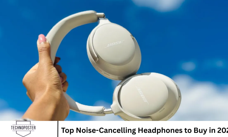 Top Noise-Cancelling Headphones to Buy in 2022
