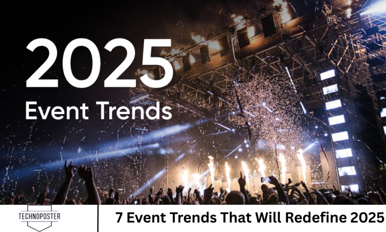 7 Event Trends That Will Redefine 2025
