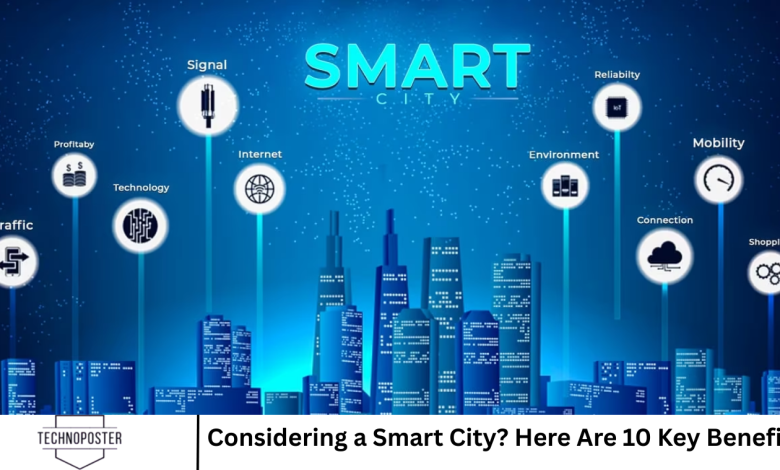 Considering a Smart City? Here Are 10 Key Benefits