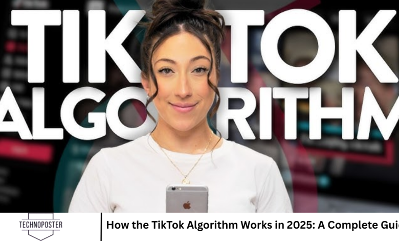 How the TikTok Algorithm Works in 2025: A Complete Guide